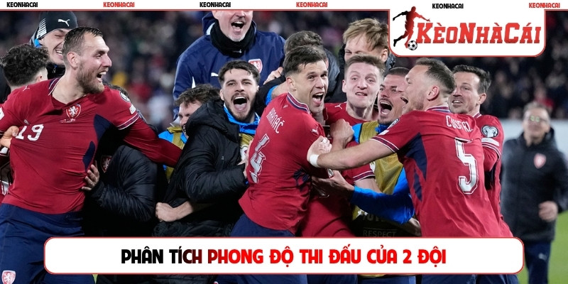 Phân tích phong độ thi đấu của 2 đội