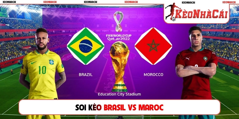 Soi kèo Brasil vs Maroc