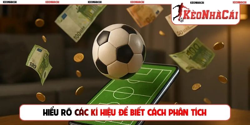 Hiểu rõ các kí hiệu để biết cách phân tích và xuống tiền