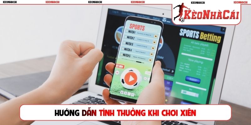 Hướng dẫn tính thưởng khi chơi xiên