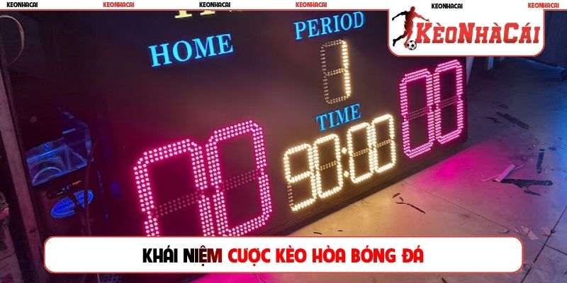 Khái niệm cược kèo hòa bóng đá