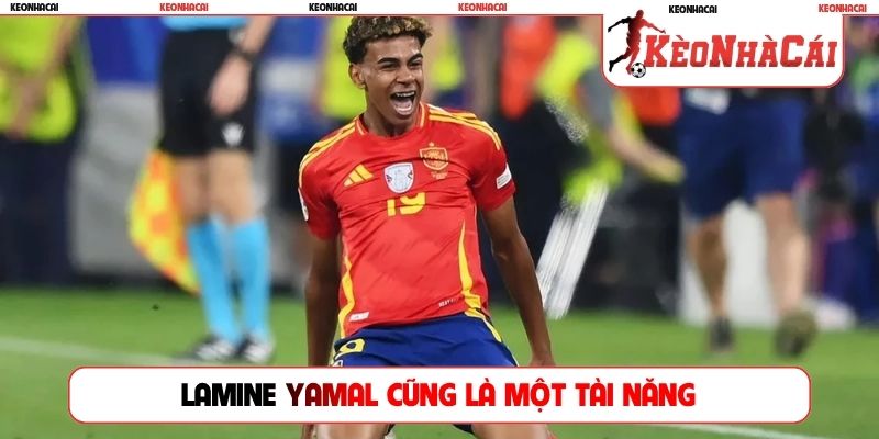 Lamine Yamal cũng là một tài năng