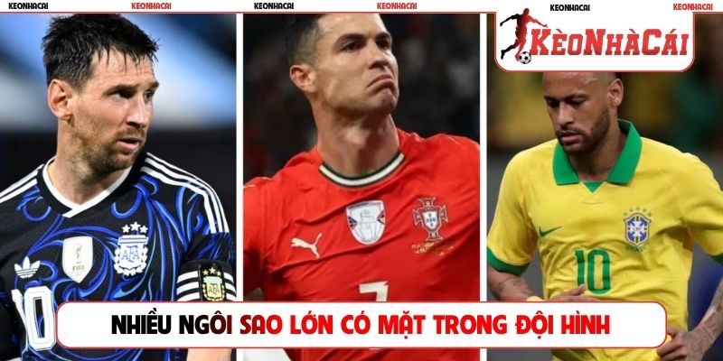 Nhiều ngôi sao lớn có mặt trong đội hình