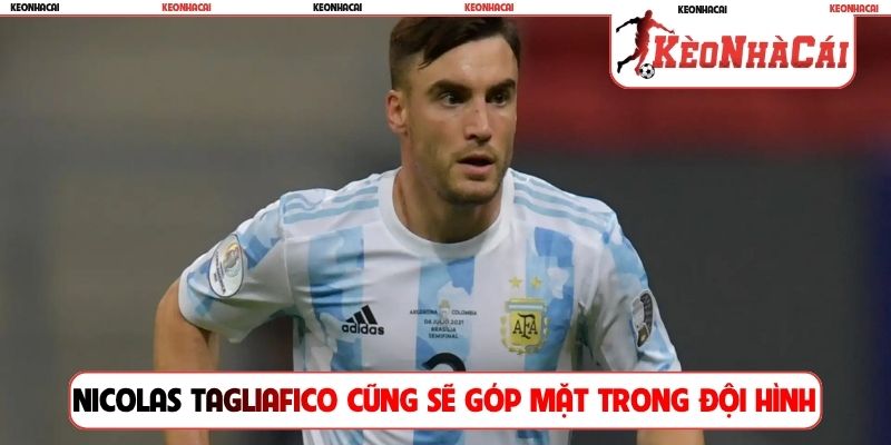 Nicolas Tagliafico cũng sẽ góp mặt trong đội hình