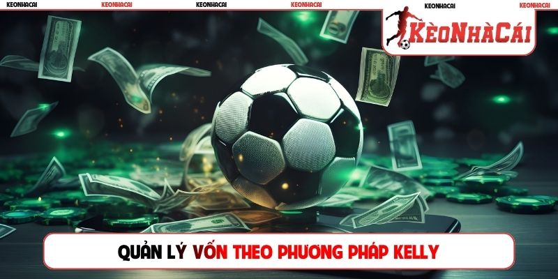 Quản lý vốn theo phương pháp Kelly