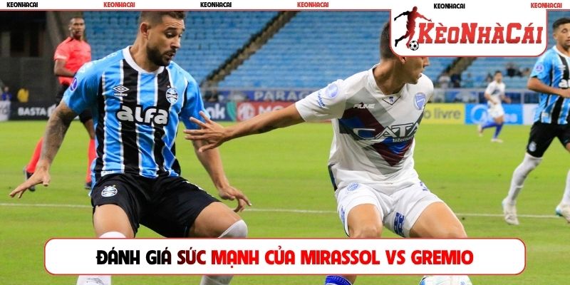 Đánh giá sức mạnh của Mirassol vs Gremio