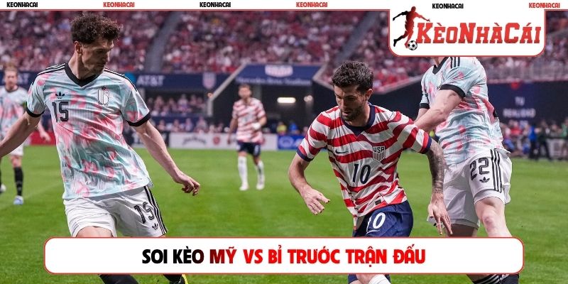 Soi kèo Mỹ vs Bỉ trước trận đấu