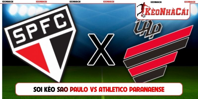 Soi Kèo Sao Paulo vs Athletico Paranaense, 07h30 Ngày 23/07