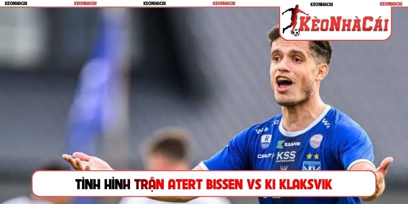 Tình hình trận Atert Bissen vs KI Klaksvik